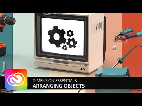 Arranging 3D Objects with Adobe Dimension | Adobe Creative Cloud