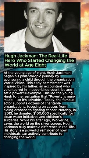 Hugh Jackman: The Real-Life Hero Who Started Changing the World at Age Eight