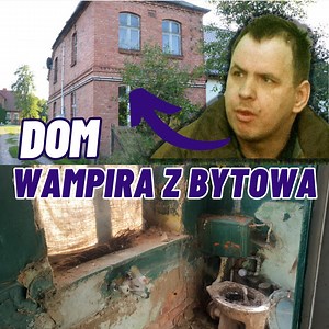 Wchodzimy do opuszczonego domu słynnego polskiego seryjnego mordercy o pseudonimie "Wampir z Bytowa" | Urbex History