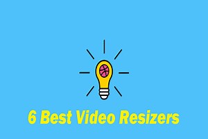 Top 7 Video Resizers for You – Offline/Online