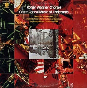 Roger Wagner Chorale - Great Choral Music Of Christmas
