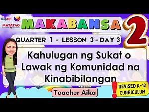 MAKABANSA 2 QUARTER 1 LESSON 3 DAY 3 REVISED K-12 Kahulugan ng Sukat o Lawak ng Komunidad