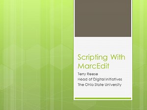 MarcEdit Webinar 5: Scripting with MarcEdit