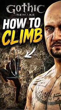 How To CLIMB in Gothic Remake!