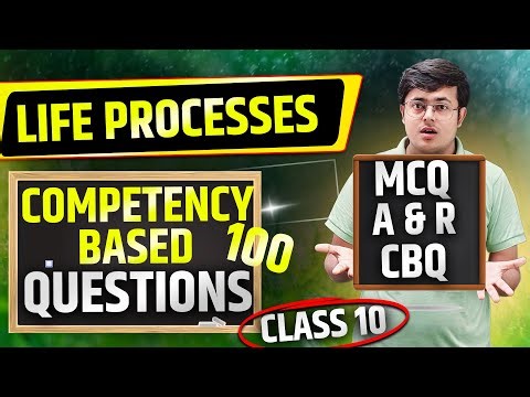 👉 "100 COMPETENCY BASED QUESTIONS 💥 LIFE PROCESSES | CBSE 10 Science 2026 | Most Expected