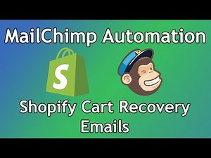 Tutorial: How to Automate Abandoned Cart Emails on Shopify using MailChimp