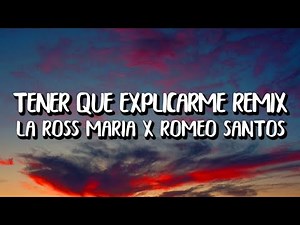 La Ross Maria x Romeo Santos - Tú Vas a Tener Que Explicarme REMIX (Letra/Lyrics)