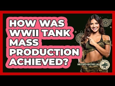 How Was WWII Tank Mass Production Achieved?
