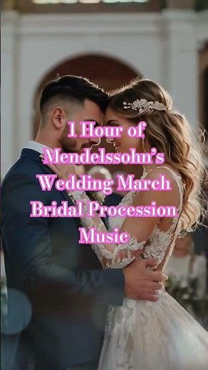 #結婚行進曲 #7 🎶 1 Hour of Mendelssohn’s Wedding March｜Bridal Procession Music