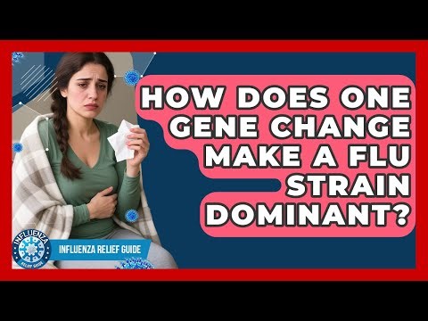 How Does One Gene Change Make A Flu Strain Dominant? - Influenza Relief Guide