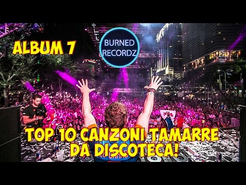 Top 10 canzoni tamarre da discoteca [Album 7]