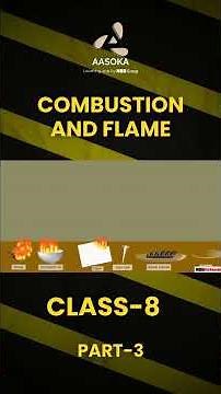 Combustion and Flame Part 3 | Combustion | Class 8 | AASOKA #Shorts
