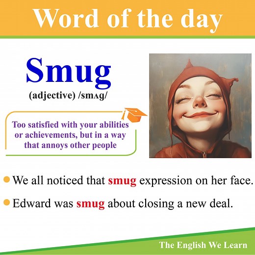 📚📈📊💖 Let's learn a new word and enrich your vocabulary. Word of the day: Smug (adjective) /smʌɡ/ Meaning: too satisfied with your abilities or achievements, but in a way that annoys other people There is more to learn on our page @the_english_we_learn - - - - ** Never stop learning!** - - - - The English We Learn is a lifelong journey! ✈⛱⛴🌍💗 #wordoftheday #the_english_we_learn #professionalenglish #englishlovers #englishlearners #englishvocabulary #feelingsvocabulary #increaseyourvocabular