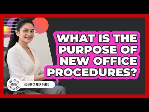 What Is The Purpose Of New Office Procedures?