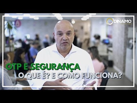 Segurança e Autenticação Forte (OTP): O que é? Como funciona?