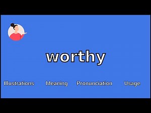 WORTHY - Meaning and Pronunciation