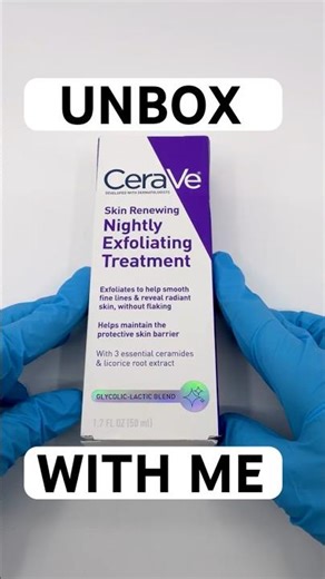 CeraVe Nightly Exfoliating Treatment Unboxing & First Look