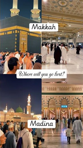 Will You Go Makkah First Or Madina?