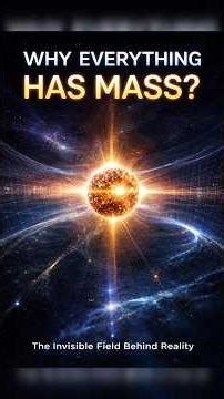 Why Everything Has Mass? | The Invisible Field That Holds Reality Together | Imagination Of Science