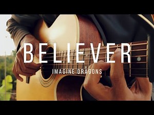 Believer - Imagine Dragons - Fingerstyle Guitar Cover