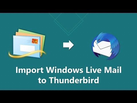 How to Import Windows Live Mail to Thunderbird | Updated 2022 Tutorial