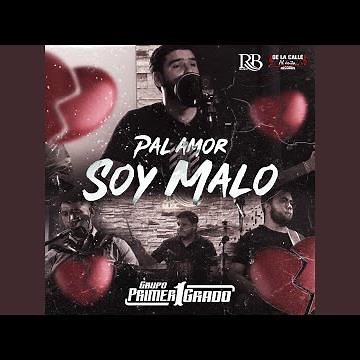 Pal Amor Soy Malo