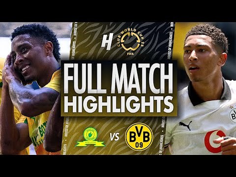 Mamelodi Sundowns vs Borussia Dortmund - FULL Match Highlights & Goals | 2025 FIFA Club World Cup