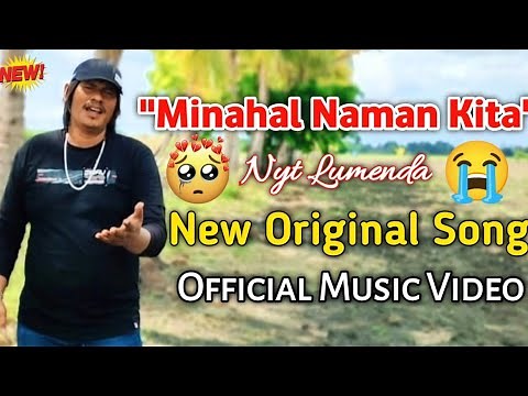 "𝙈𝙄𝙉𝘼𝙃𝘼𝙇 𝙉𝘼𝙈𝘼𝙉 𝙆𝙄𝙏𝘼" - Nyt Lumenda New Original Song (With Lyrics) | Official Music Video