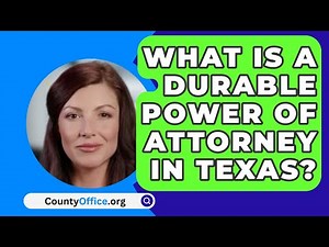 What Is A Durable Power Of Attorney In Texas? - CountyOffice.org