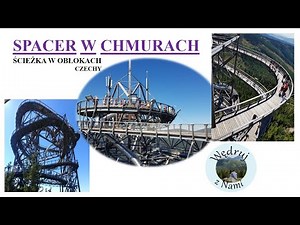 SPACER W CHMURACH. ŚCIEŻKA W OBŁOKACH. SKY WALK. CZECHY -DOLNI MORAVA.