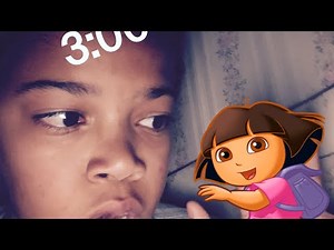 Calling Dora the explorer at 3:00 AM?????