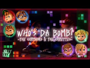 Who's Da Bomb? - The Chipmunks & The Chipettes (Lyrics)