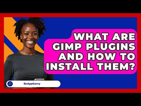 What Are GIMP Plugins And How To Install Them? - Be App Savvy