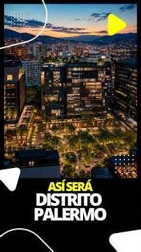 Así Será el Megaproyecto Distrito Palermo que se Construirá en la Ciudad de Medellín