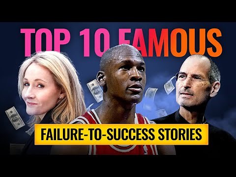 Top 10 Famous Failure To Success Stories