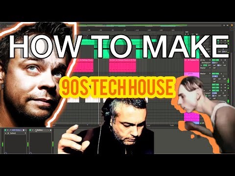 how to make tech house from the 90s