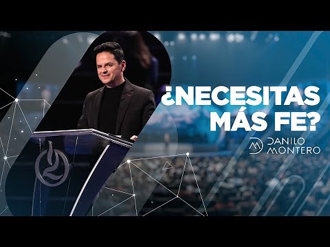 Do You Need More Faith? - Danilo Montero | Christian Sermons