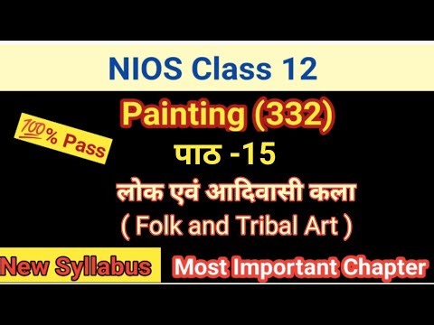 NIOS Class-12 Painting (332)| Chapter -15 Folk and Tribal Art || Folk and Tribal Art