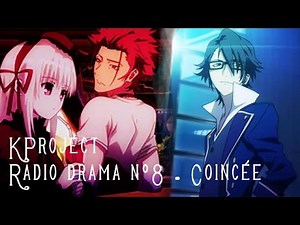 K-project [Anna & Saruhiko] - Radio Drama #8 - Stuck [VOSTFR]