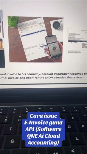 CoachKuzai (@coachkuzai) - Cara issue E-Invoice guna API (Software QNE Ai Cloud Accounting) #einvoicing #qneaicloudaccounting #bookkeeper #lhdn #TikTokAwardsMY2024 #einvoicing