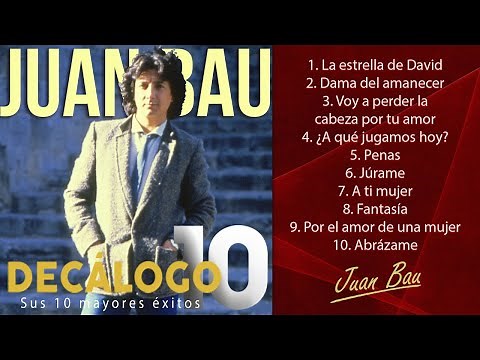 Juan Bau - Sus 10 Mayores Éxitos (Colección "Decálogo")