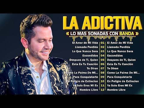 La Adictiva Éxitos Románticos 2025 - Lo Mejor de la Banda Romántica - La Adictiva Álbum Completo