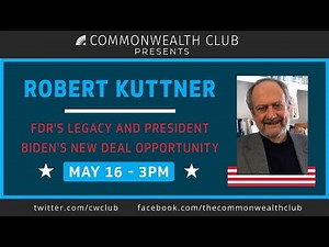 Robert Kuttner: FDR's Legacy and President Biden's New Deal Opportunity