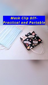 Mask Clip DIY-Practical and Portable #maskstorage #maskclip #diycraftideas #beginnersewing #makingvideo #satisfyingvideosdaily | All Girls' Things