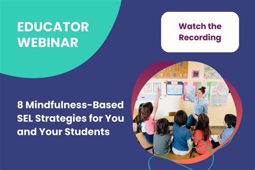 8 Mindfulness-Based SEL Strategies for You and Your Students