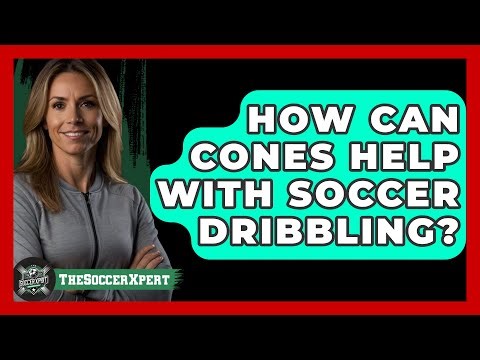 How Can Cones Help With Soccer Dribbling? - The Soccer Xpert