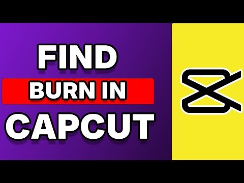 How To Find Burn In Capcut PC