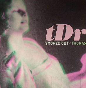 TDR - Smoked Out / Thorax