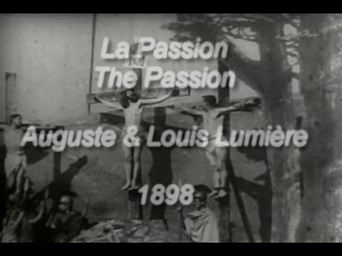 La Passion/The Passion (Auguste & Louis Lumière, 1898)