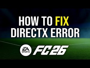 EA FC 26: How to Fix DirectX Errors (EASY)